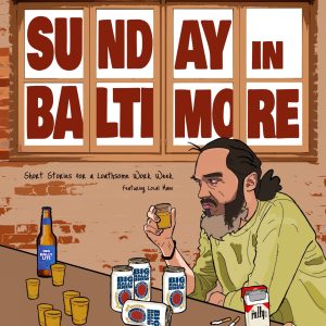 Sunday in Baltimore: Short Stories for a Loathsome Work Week